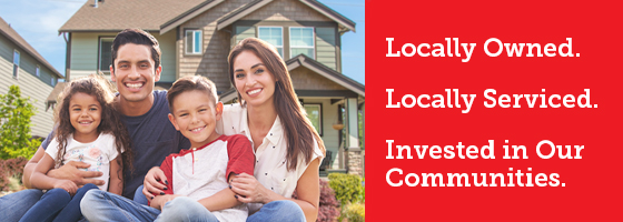 Locally Owned. Locally Serviced. Invested in Our Communities.